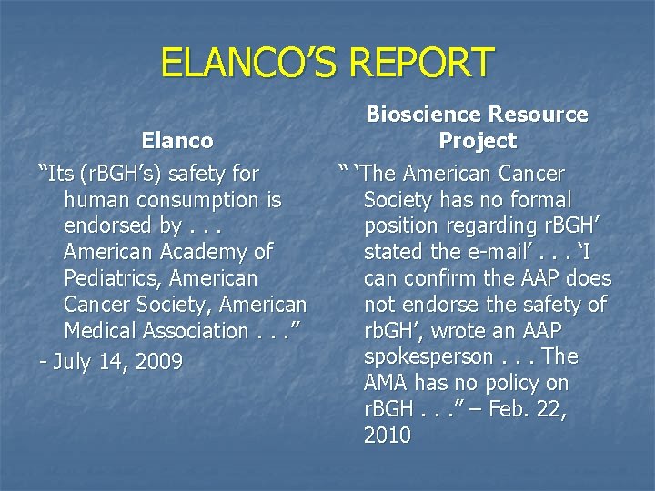 ELANCO’S REPORT Elanco “Its (r. BGH’s) safety for human consumption is endorsed by. .