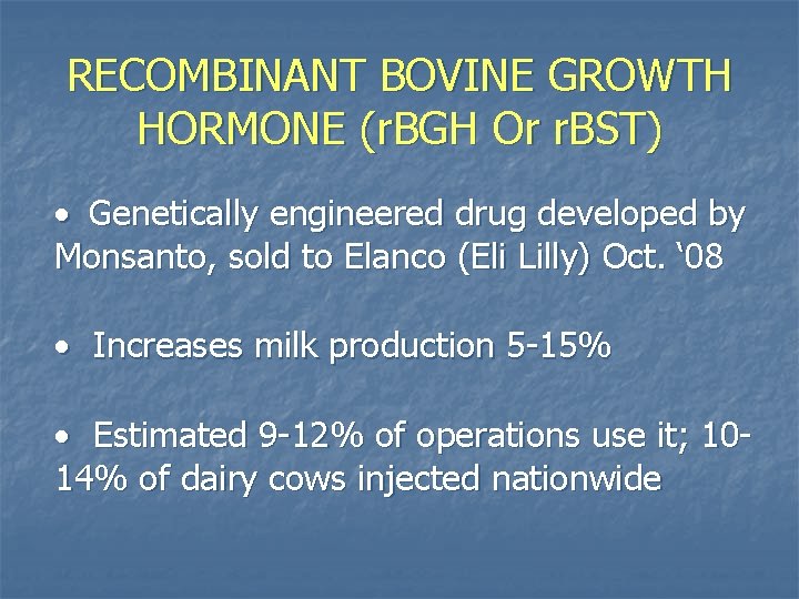 RECOMBINANT BOVINE GROWTH HORMONE (r. BGH Or r. BST) · Genetically engineered drug developed