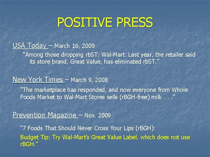 POSITIVE PRESS USA Today – March 16, 2009 “Among those dropping rb. ST: Wal-Mart.