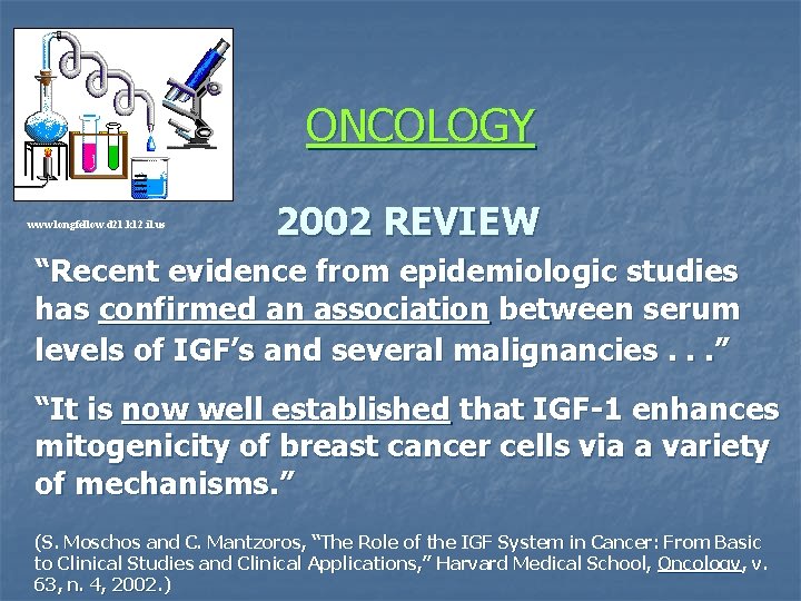 ONCOLOGY www. longfellow. d 21. k 12. il. us 2002 REVIEW “Recent evidence from