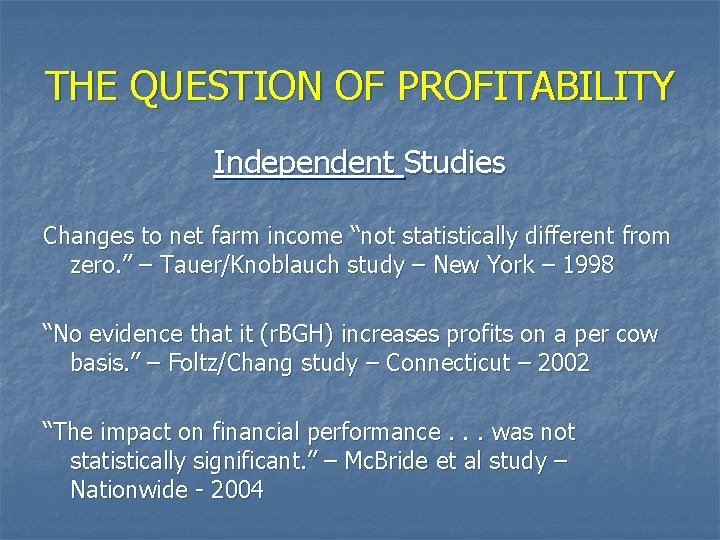 THE QUESTION OF PROFITABILITY Independent Studies Changes to net farm income “not statistically different