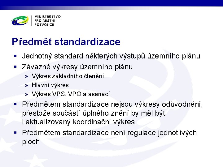 Předmět standardizace § Jednotný standard některých výstupů územního plánu § Závazné výkresy územního plánu