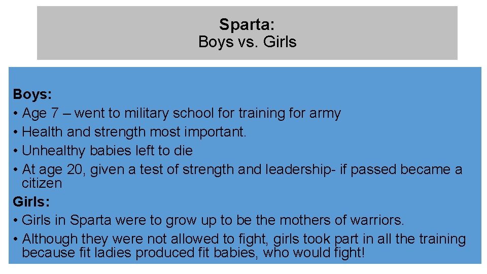 Sparta: Boys vs. Girls Boys: • Age 7 – went to military school for