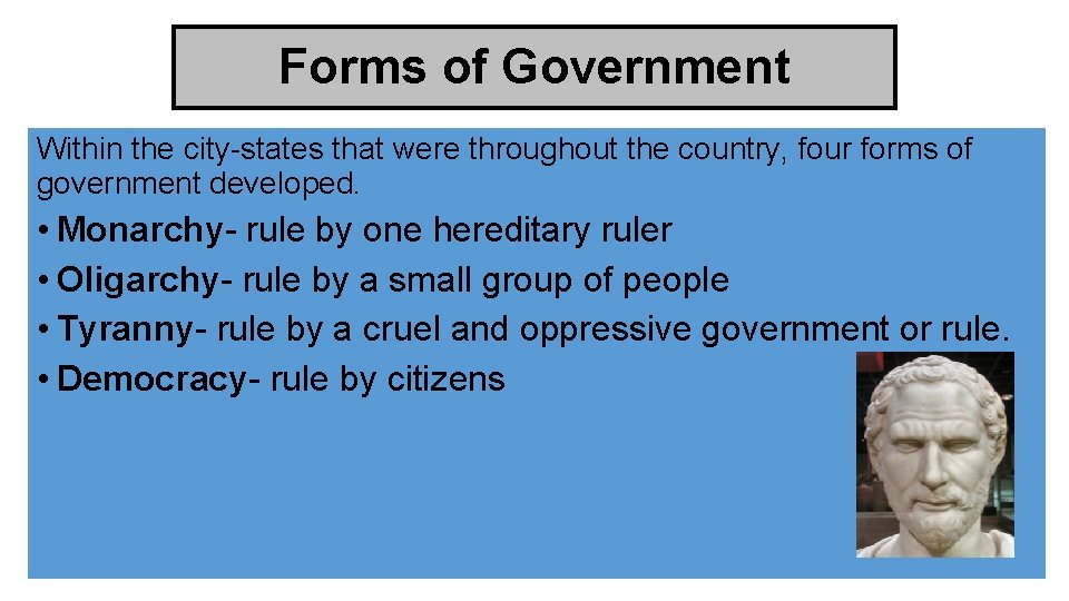 Forms of Government Within the city-states that were throughout the country, four forms of