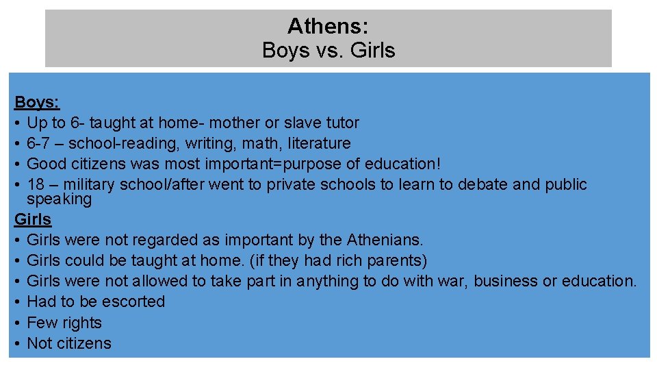 Athens: Boys vs. Girls Boys: • Up to 6 - taught at home- mother