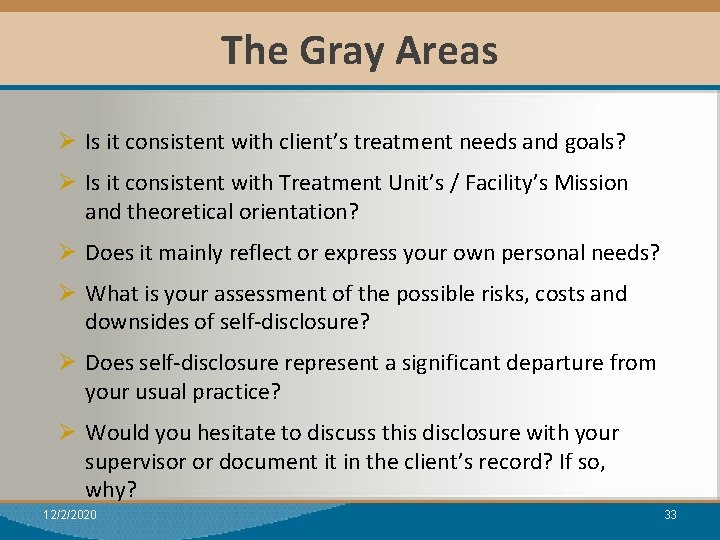 The Gray Areas Module I: Research Ø Is it consistent with client’s treatment needs