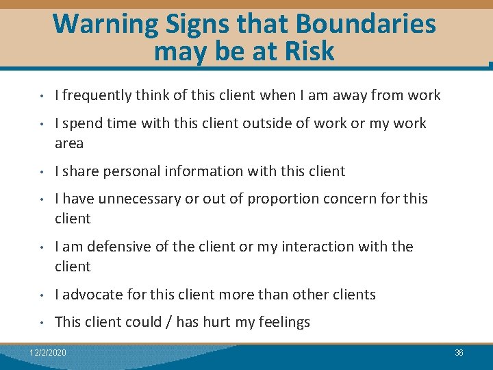 Warning Signs that Boundaries may be at Risk • I frequently think of this