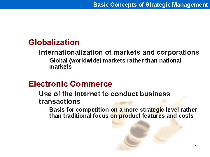 Basic Concepts of Strategic Management Globalization Internationalization of markets and corporations Global (worldwide) markets