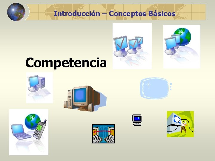 Introducción – Conceptos Básicos Competencia 
