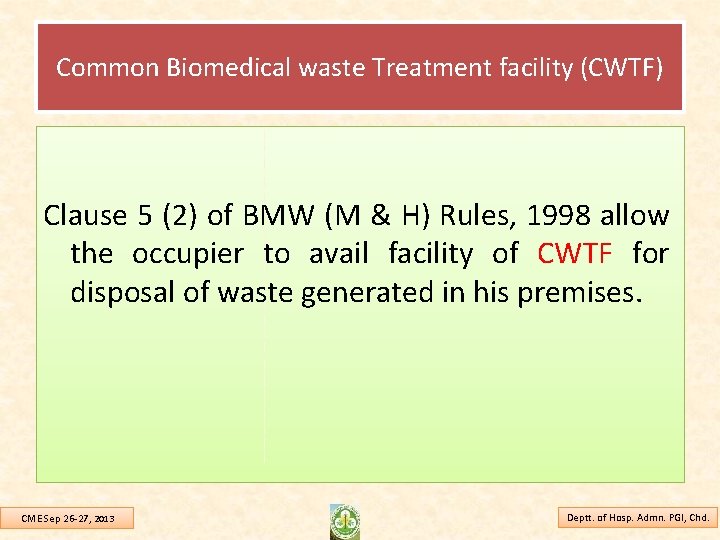 Common Biomedical waste Treatment facility (CWTF) Clause 5 (2) of BMW (M & H)