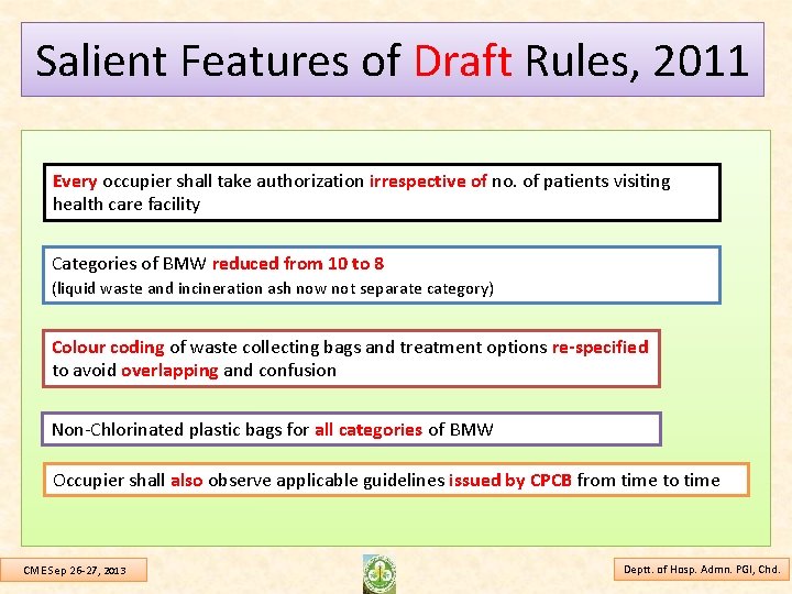 Salient Features of Draft Rules, 2011 Every occupier shall take authorization irrespective of no.