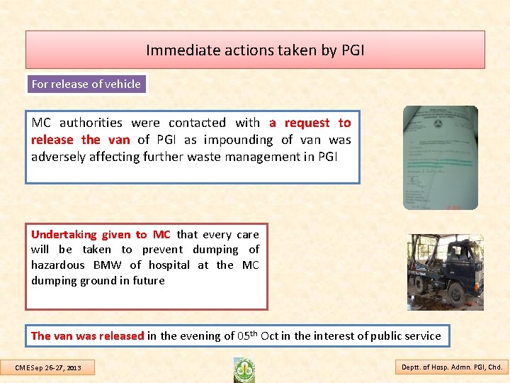 Immediate actions taken by PGI For release of vehicle MC authorities were contacted with