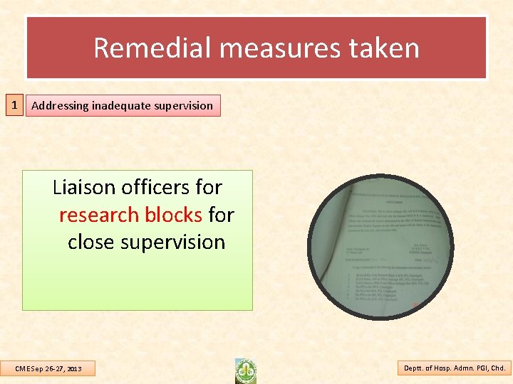 Remedial measures taken 1 Addressing inadequate supervision Liaison officers for research blocks for close