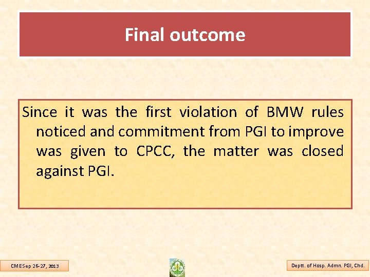 Final outcome Since it was the first violation of BMW rules noticed and commitment