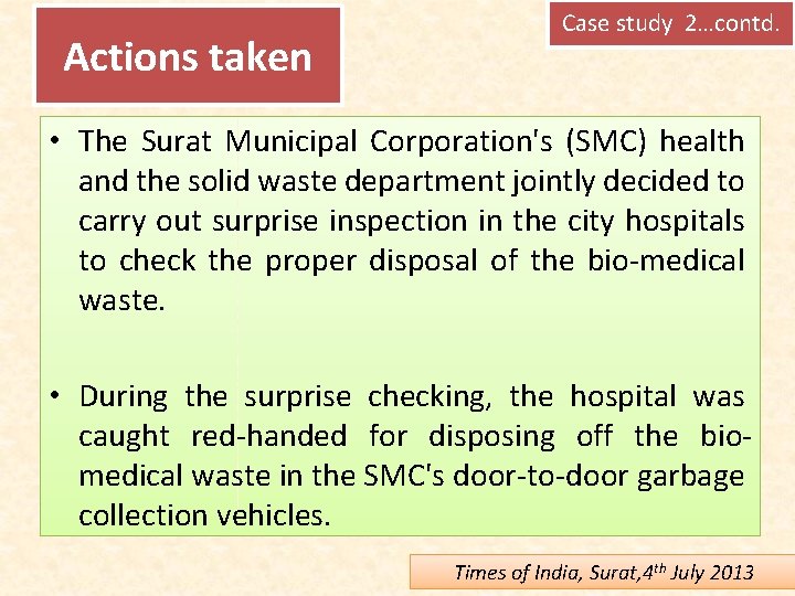 Actions taken Case study 2…contd. • The Surat Municipal Corporation's (SMC) health and the