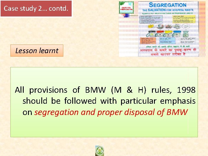 Case study 2… contd. Lesson learnt All provisions of BMW (M & H) rules,