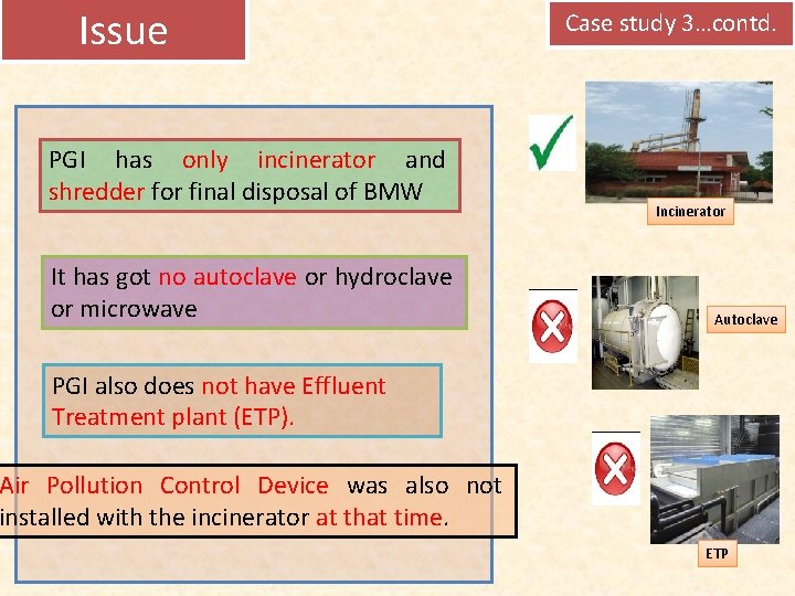 Issue PGI has only incinerator and shredder for final disposal of BMW It has