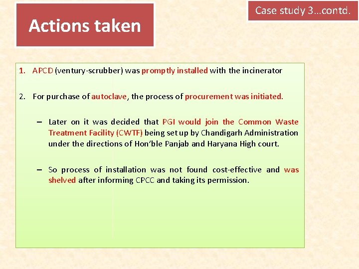 Actions taken Case study 3…contd. 1. APCD (ventury-scrubber) was promptly installed with the incinerator