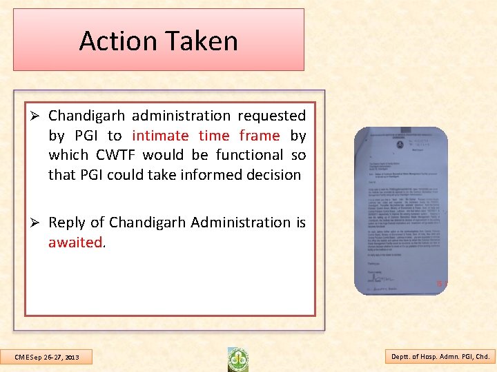 Action Taken Ø Chandigarh administration requested by PGI to intimate time frame by which