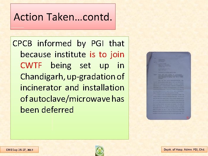 Action Taken…contd. CPCB informed by PGI that because institute is to join CWTF being