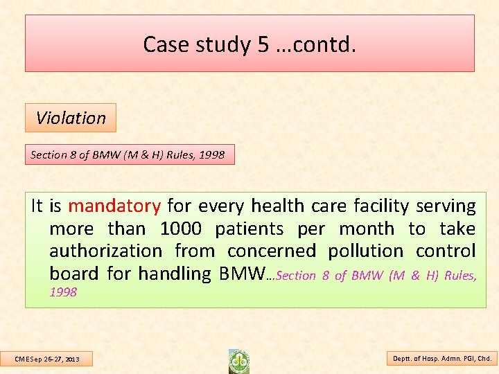 Case study 5 …contd. Violation Section 8 of BMW (M & H) Rules, 1998