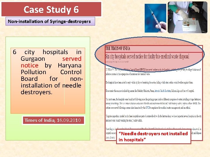Case Study 6 Non-installation of Syringe-destroyers 6 city hospitals in Gurgaon served notice by