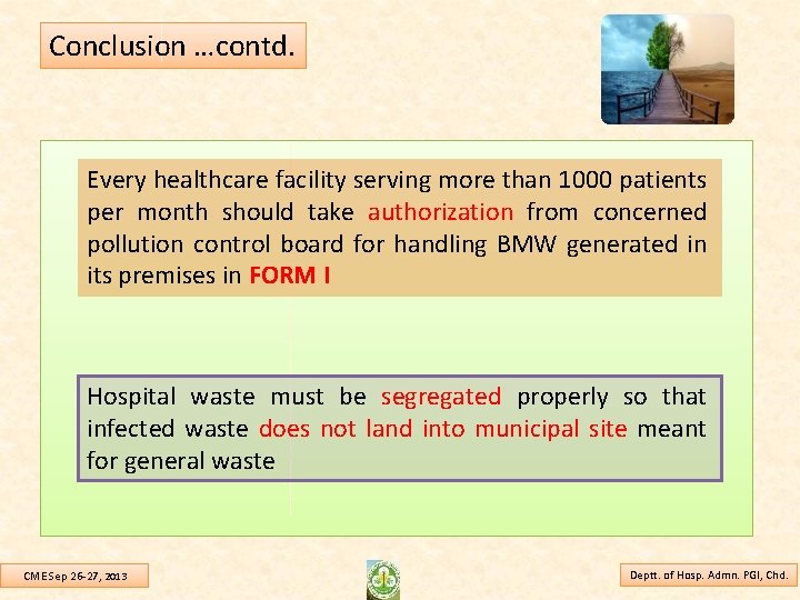 Conclusion …contd. Every healthcare facility serving more than 1000 patients per month should take