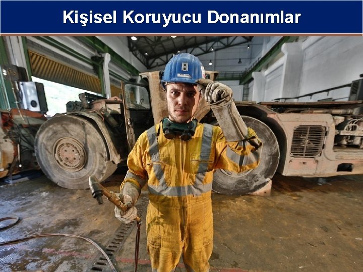 Kişisel Koruyucu Donanımlar 