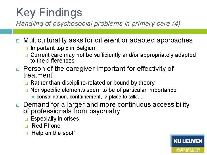 Key Findings Handling of psychosocial problems in primary care (4) Multiculturality asks for different