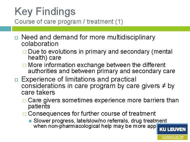 Key Findings Course of care program / treatment (1) Need and demand for more