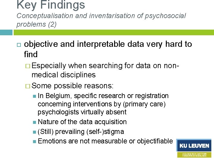 Key Findings Conceptualisation and inventarisation of psychosocial problems (2) objective and interpretable data very