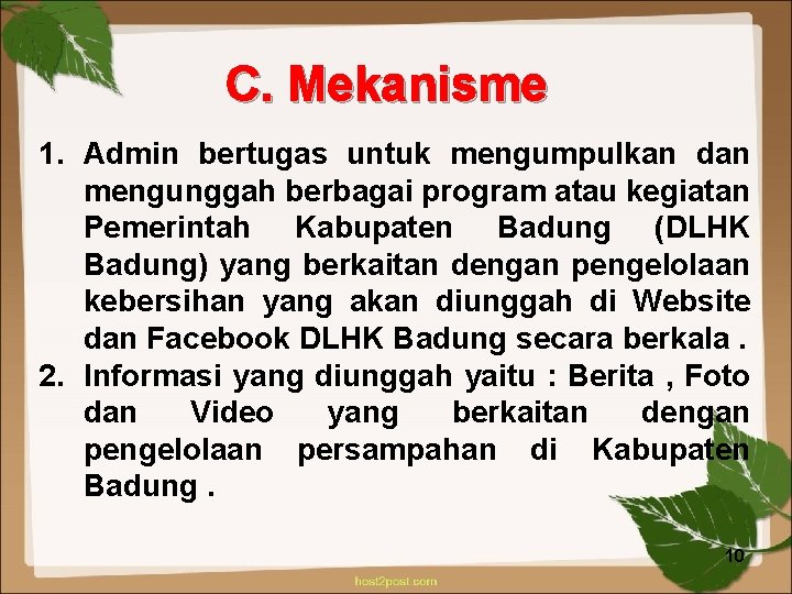 C. Mekanisme 1. Admin bertugas untuk mengumpulkan dan mengunggah berbagai program atau kegiatan Pemerintah