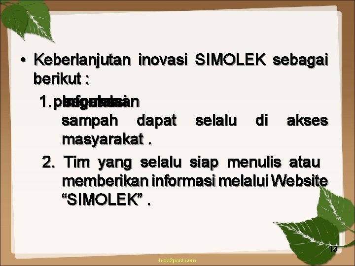  • Keberlanjutan inovasi SIMOLEK sebagai berikut : 1. pengelolaan Informasi seputar sampah dapat