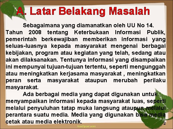 A. Latar Belakang Masalah Sebagaimana yang diamanatkan oleh UU No 14. Tahun 2008 tentang