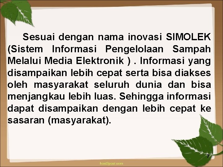 Adapun keunggulan dari inovasi ini yaitu: Sesuai dengan nama inovasi SIMOLEK (Sistem Informasi Pengelolaan