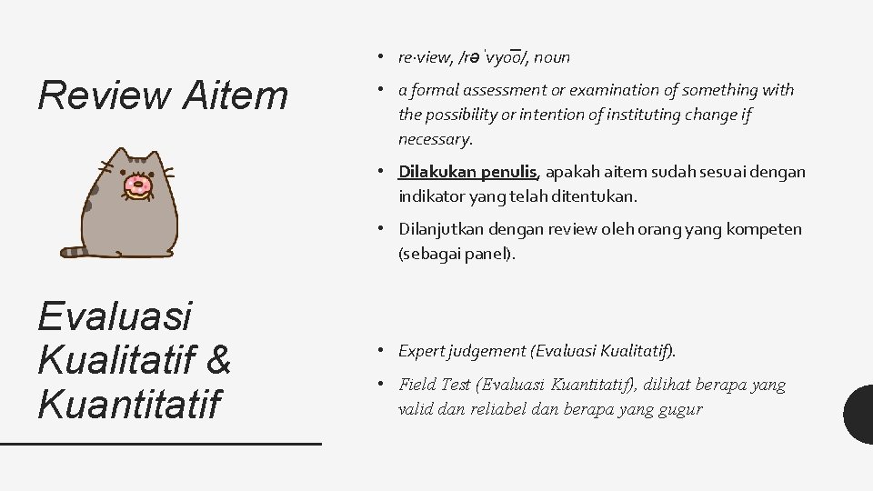  • re·view, /rəˈvyo o/, noun Review Aitem • a formal assessment or examination
