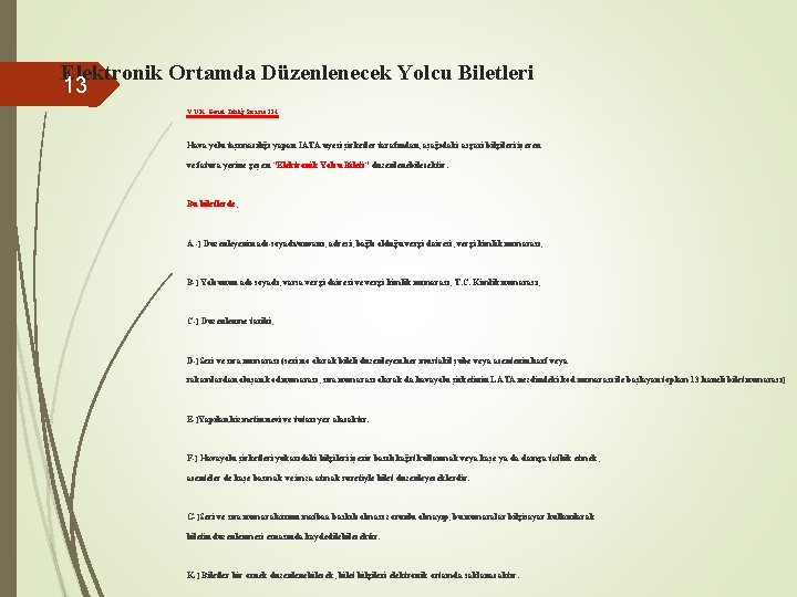 Elektronik Ortamda Düzenlenecek Yolcu Biletleri 13 V. U. K. Genel Tebliğ Sıra no 334