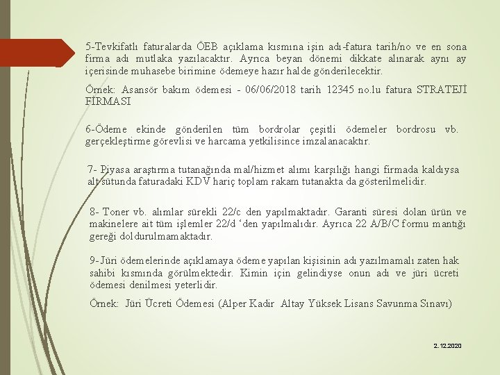  5 -Tevkifatlı faturalarda ÖEB açıklama kısmına işin adı-fatura tarih/no ve en sona firma