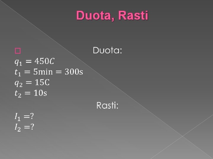 Duota, Rasti � 