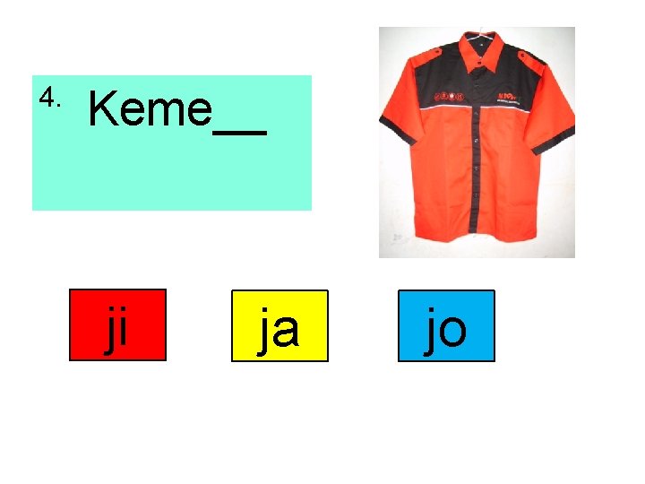 4. Keme__ ji ja jo 