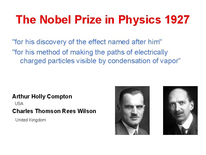 The Nobel Prize in Physics 1927 "for his discovery of the effect named after