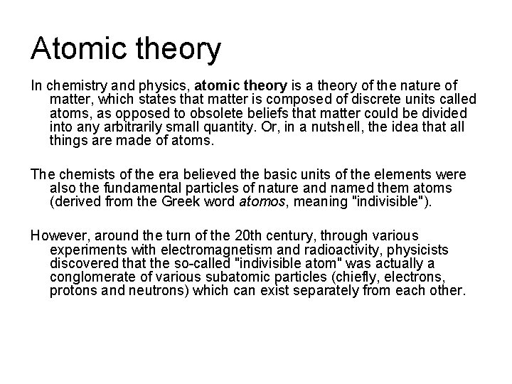  Atomic theory In chemistry and physics, atomic theory is a theory of the