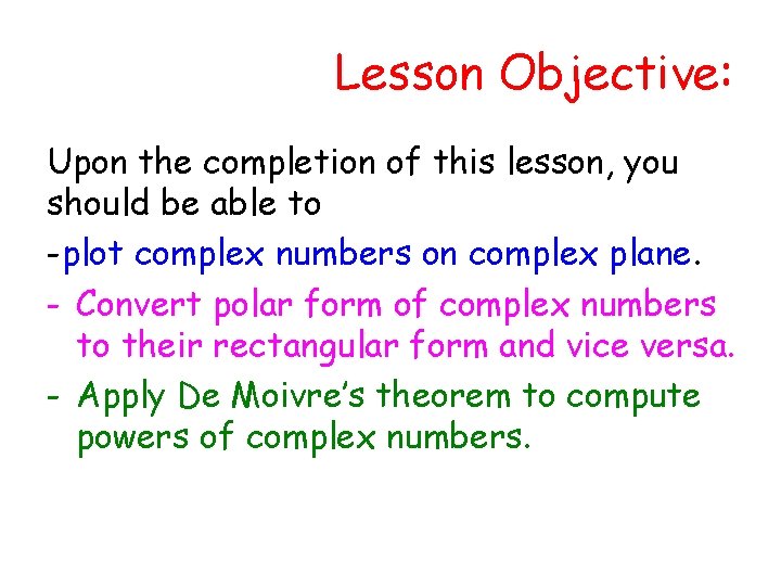Lesson Objective: Upon the completion of this lesson, you should be able to -plot