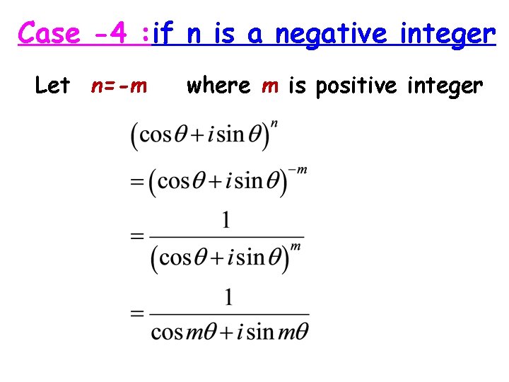 Case -4 : if n is a negative integer Let n=-m where m is