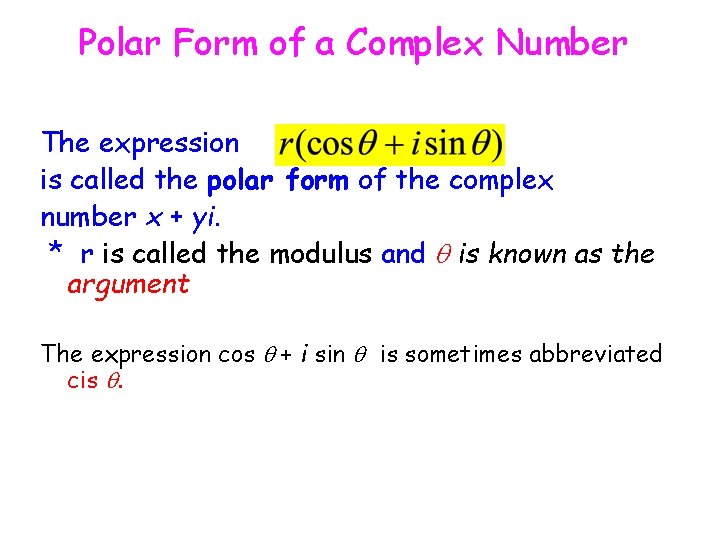 Polar Form of a Complex Number The expression is called the polar form of