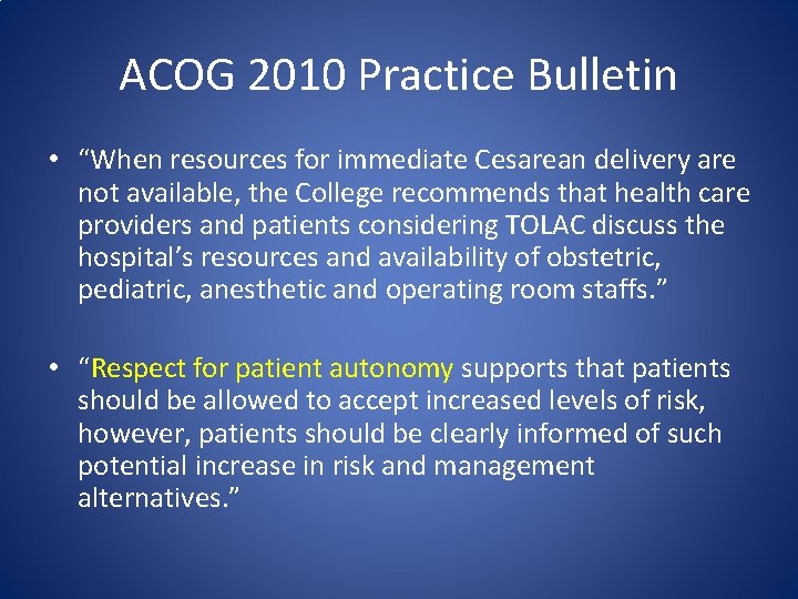ACOG 2010 Practice Bulletin • “When resources for immediate Cesarean delivery are not available,