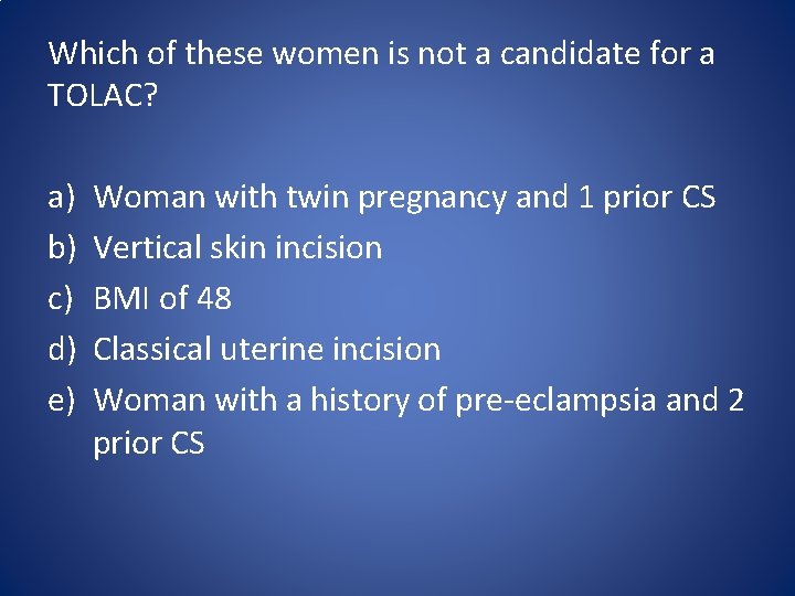 Which of these women is not a candidate for a TOLAC? a) b) c)