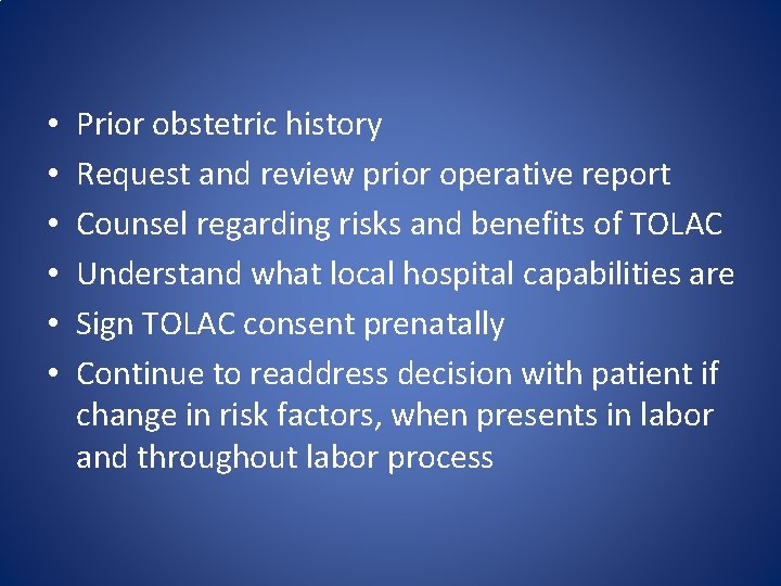  • • • Prior obstetric history Request and review prior operative report Counsel