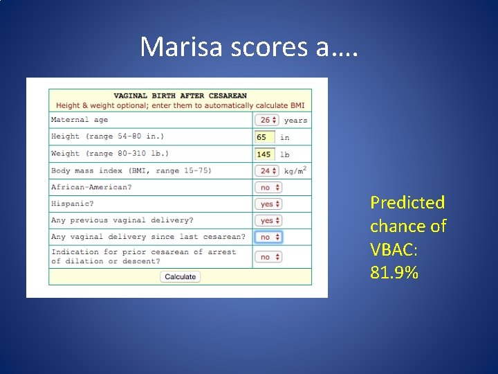 Marisa scores a…. Predicted chance of VBAC: 81. 9% 