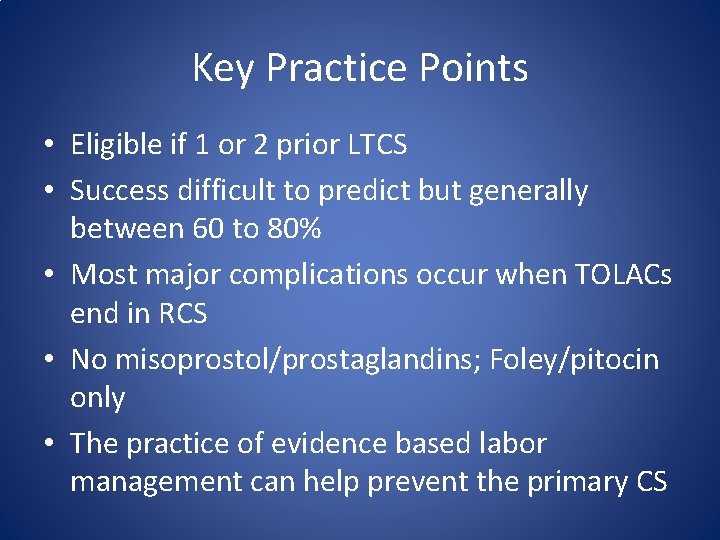 Key Practice Points • Eligible if 1 or 2 prior LTCS • Success difficult